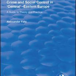 Crime and Social Control in Central-Eastern Europe Crime and Social Control in Central-Eastern Europe
