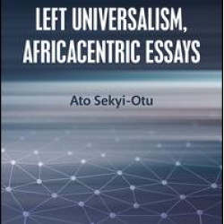 Left Universalism, Africacentric Essays Left Universalism, Africacentric Essays
