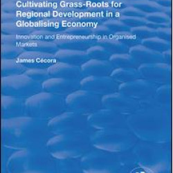 Cultivating Grass-Roots for Regional Development in a Globalising Economy
