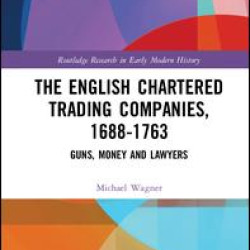 The English Chartered Trading Companies, 1688-1763