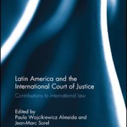 Latin America and the International Court of Justice Latin America and the International Court of Justice