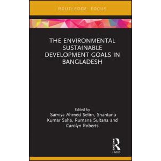 The Environmental Sustainable Development Goals in Bangladesh The Environmental Sustainable Development Goals in Bangladesh