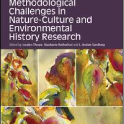 Methodological Challenges in Nature-Culture and Environmental History Research Methodological Challenges in Nature-Culture and Environmental History Research