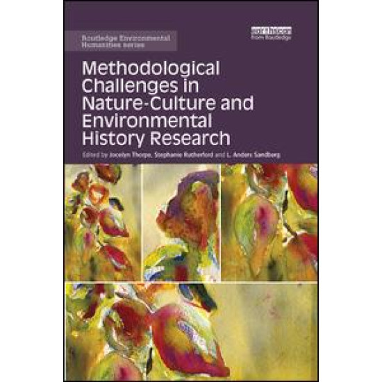 Methodological Challenges in Nature-Culture and Environmental History Research Methodological Challenges in Nature-Culture and Environmental History Research