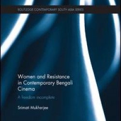 Women and Resistance in Contemporary Bengali Cinema Women and Resistance in Contemporary Bengali Cinema