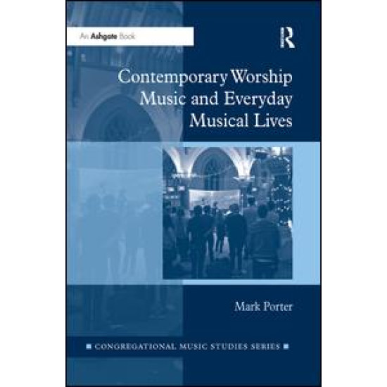 Contemporary Worship Music and Everyday Musical Lives Contemporary Worship Music and Everyday Musical Lives