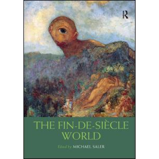 The Fin-de-Siècle World The Fin-de-Siècle World