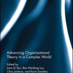 Advancing Organizational Theory in a Complex World Advancing Organizational Theory in a Complex World