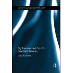 Big Business and Brazil’s Economic Reforms Big Business and Brazil’s Economic Reforms