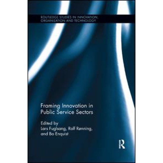 Framing Innovation in Public Service Sectors Framing Innovation in Public Service Sectors