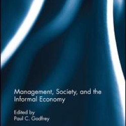 Management, Society, and the Informal Economy Management, Society, and the Informal Economy