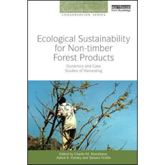 Ecological Sustainability for Non-timber Forest Products Ecological Sustainability for Non-timber Forest Products