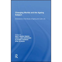 Changing Worlds and the Ageing Subject Changing Worlds and the Ageing Subject