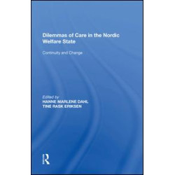 Dilemmas of Care in the Nordic Welfare State Dilemmas of Care in the Nordic Welfare State