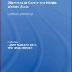 Dilemmas of Care in the Nordic Welfare State Dilemmas of Care in the Nordic Welfare State