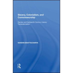 Slavery, Colonialism and Connoisseurship Slavery, Colonialism and Connoisseurship