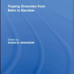 Troping Oroonoko from Behn to Bandele Troping Oroonoko from Behn to Bandele