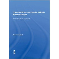 Literary Circles and Gender in Early Modern Europe Literary Circles and Gender in Early Modern Europe