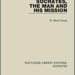Socrates, The Man and His Mission