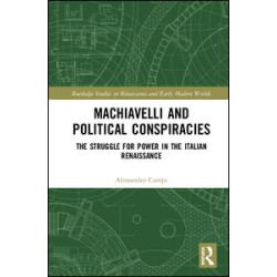 Machiavelli and Political Conspiracies Machiavelli and Political Conspiracies