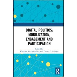 Digital Politics: Mobilization, Engagement and Participation