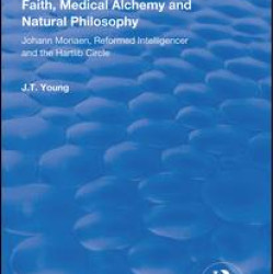 Faith, Medical Alchemy and Natural Philosophy Faith, Medical Alchemy and Natural Philosophy