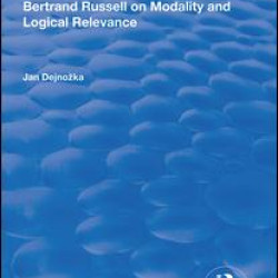 Bertrand Russell on Modality and Logical Relevance Bertrand Russell on Modality and Logical Relevance