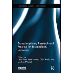 Transdisciplinary Research and Practice for Sustainability Outcomes Transdisciplinary Research and Practice for Sustainability Outcomes