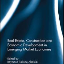Real Estate, Construction and Economic Development in Emerging Market Economies Real Estate, Construction and Economic Development in Emerging Market Economies