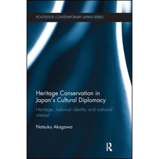 Heritage Conservation and Japan's Cultural Diplomacy Heritage Conservation and Japan's Cultural Diplomacy
