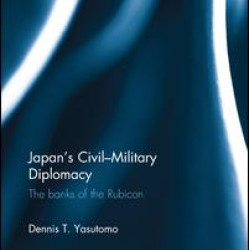 Japan’s Civil-Military Diplomacy Japan’s Civil-Military Diplomacy