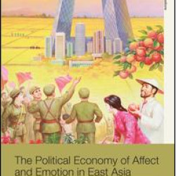 The Political Economy of Affect and Emotion in East Asia