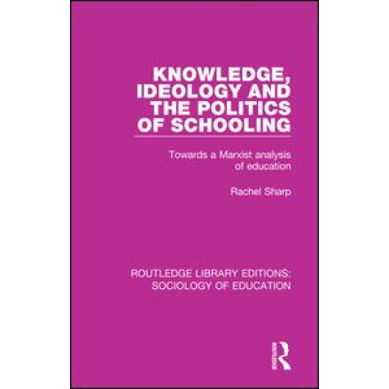 Knowledge, Ideology and the Politics of Schooling