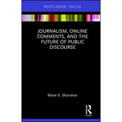 Journalism, Online Comments, and the Future of Public Discourse