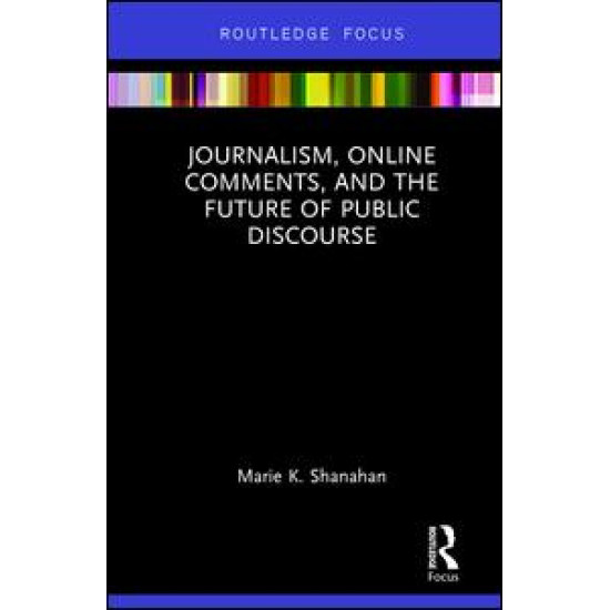 Journalism, Online Comments, and the Future of Public Discourse