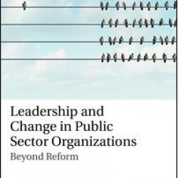 Leadership and Change in Public Sector Organizations Leadership and Change in Public Sector Organizations