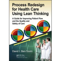 Process Redesign for Health Care Using Lean Thinking