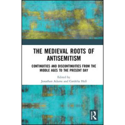 The Medieval Roots of Antisemitism The Medieval Roots of Antisemitism