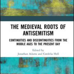 The Medieval Roots of Antisemitism