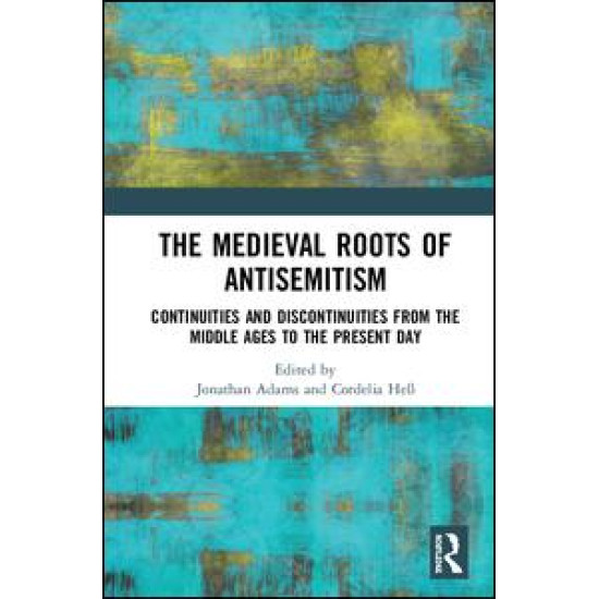 The Medieval Roots of Antisemitism The Medieval Roots of Antisemitism