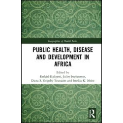 Public Health, Disease and Development in Africa Public Health, Disease and Development in Africa