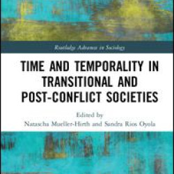 Time and Temporality in Transitional and Post-Conflict Societies