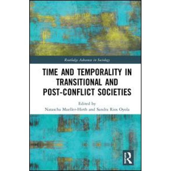 Time and Temporality in Transitional and Post-Conflict Societies