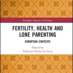Fertility, Health and Lone Parenting Fertility, Health and Lone Parenting