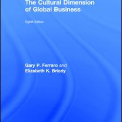 The Cultural Dimension of Global Business The Cultural Dimension of Global Business