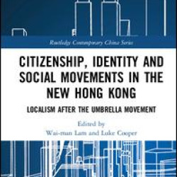 Citizenship, Identity and Social Movements in the New Hong Kong