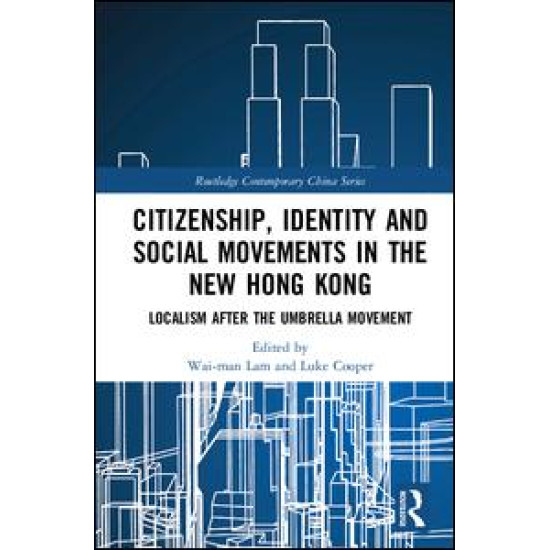 Citizenship, Identity and Social Movements in the New Hong Kong