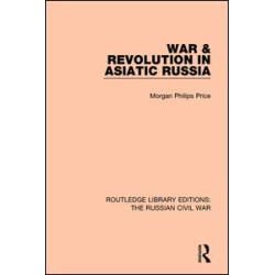 War & Revolution in Asiatic Russia War & Revolution in Asiatic Russia
