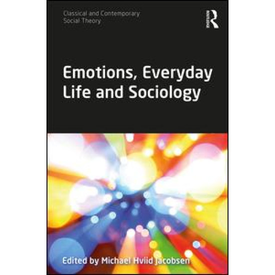 Emotions, Everyday Life and Sociology