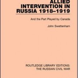 Allied Intervention in Russia 1918-1919 Allied Intervention in Russia 1918-1919